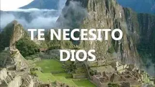 TE NECESITO DIOS - REY DE REYES.wmv