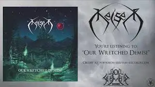 Keiser - Our Wretched Demise [Full Album / Black Metal HQ]