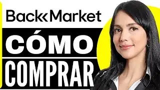 C&oacute;mo Comprar En Back Market (Mejor M&eacute;todo 2026)