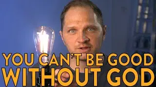Why you can&rsquo;t be good without God