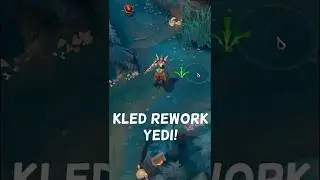 Kled Rework Yedi! Bineğinden D&uuml;şse Bile Şimdi Daha G&uuml;&ccedil;l&uuml;! 💥 #lol #LeagueofLegends