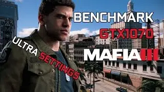 MAFIA 3 - Benchmark Performance Test Gameplay GTX1070 i7 4770k