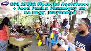 PASIG NEWS UPDATE: ECQ AYUDA Financial Assistance + Food Packs Pinamigay na sa Brgy. Maybunga
