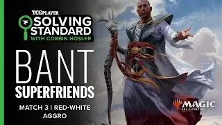 [MTG] Стандарт решения &mdash; Bant Superfriends | Матч 3 против Red-White Aggro