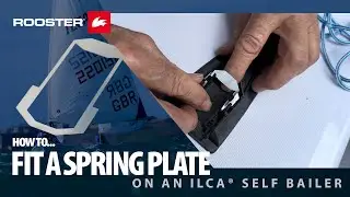 How to fit an ILCA / Laser Self Bailer Spring Plate