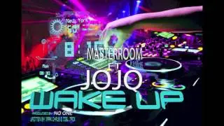 Masterroom ft JoJo - WAKE UP