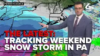 The latest: Tracking weekend snow storm in Pennsylvania