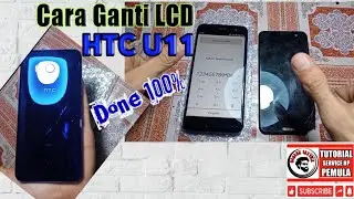 Cara Ganti LCD Touchscreen HTC U11 || HTC U11 LCD Replacement