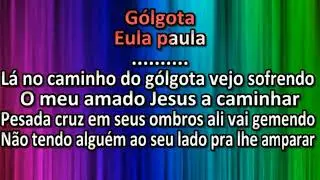 Eula Paula - G&oacute;lgota - Playback - Karaok&ecirc;