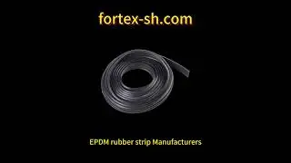 EPDM Rubber Strip Manufacturers: How to Create a Durable Sealing Strip?