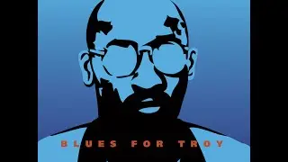 Blues for Troy by Peter Drew