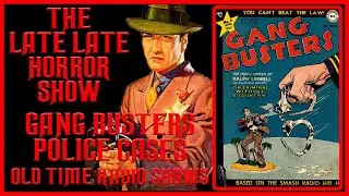GANG BUSTERS ( POLICE CASES ) OLD TIME RADIO SHOWS #2