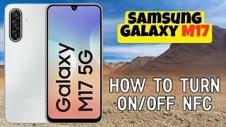 Как включить/выключить NFC на Samsung Galaxy M17 &mdash; полное руководство по настройкам
