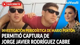Investigaci&oacute;n Period&iacute;stica de Mario Pent&oacute;n permiti&oacute; captura de Jorge Javier Rodr&iacute;guez Cabre