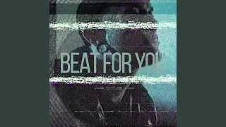 Beat For You