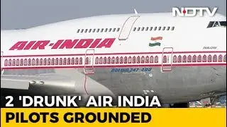 Senior Air India Pilot Found Drunk, Another Skips Test. Both Grounded