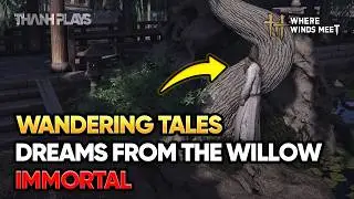 Dreams from the Willow Immortal Quest Guide | Wandering Tales (Kaifeng) | Where Winds Meet