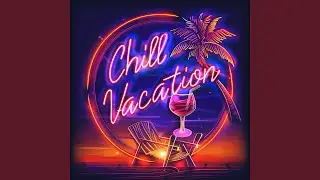 Chill Vacation