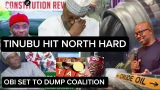 TINUBU HIT NORTH VERY HARD AS OBI SET TO PULL OUT OF COALITION
