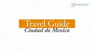 Mexico City Dental Tourism Destination
