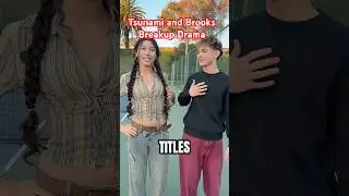 Tsunami and Brooks Breakup Drama! #shorts