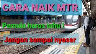 CARA NAIK  Hongkong MTR || PEMULA HARUS TAHU || JANGAN SAMPAI NYASAR