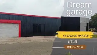 FROM DREAM TO REALITY | DREAM GARAGE PART 6 | EXTERIOR DESIGN