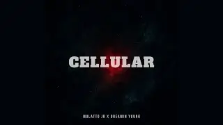 Mulatto Jr & Dreamin Young &ndash; &ldquo;Cellular&rdquo; (Official Single)