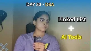 How I Use AI Tools + Linked List Insertion (Beginning) | Day 33 DSA Challenge 🚀