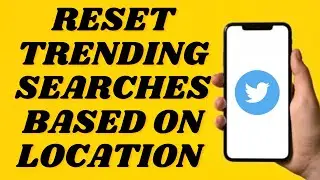 How To Reset Trending Searches On Twitter Based On Current Location | Simple tutorial