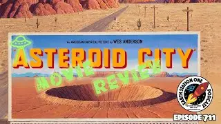 Asteroid CIty Movie Review | Earth Station One