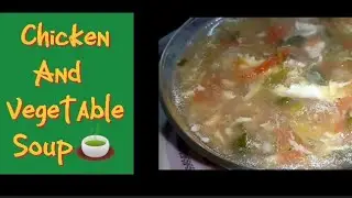 Chicken And Vegetable Soup🍵😋 By Spark Cooking Zone💥