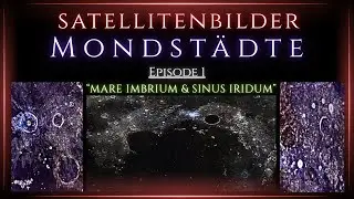 Mondst&auml;dte - Episode 1 - Mare Imbrium & Sinus Iridum #moon #nasa #mondstadt #aliens