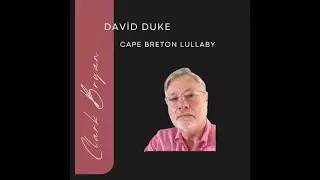 David Duke: Cape Breton Lullaby   Clark Bryan, piano