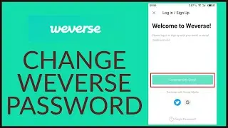 How to Change WeVerse Account Password 2022?