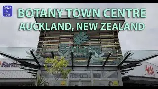 Walk Tour in Botany Town Centre, Shopping Mall - East Tamaki, Auckland, New Zealand