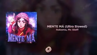 Nakama, Mc Staff - MENTE M&Aacute; (Ultra Slowed)