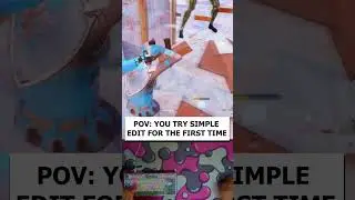 POV: You Try Simple Edit For The First Time