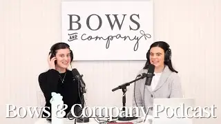 Bows & Company Podcast | Winter must-haves, sister chats and laughs!