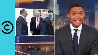 Trump And Russia Are Back Together | The Daily Show With Trevor Noah