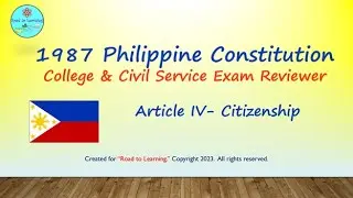 1987 Philippine Constitution-College & Civil Service Exam Reviewer- Art. IV- Citizenship
