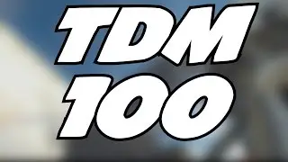 100 KILL TDM