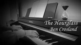The Hourglass - Ben Crosland | Tender mysterious piano