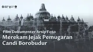 Merekam Jejak Pemugaran Candi Borobudur