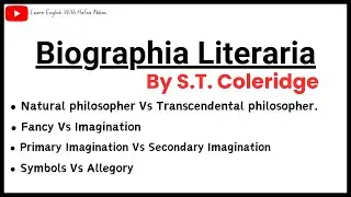 Biographia Literaria by Samuel Taylor Coleridge|Explanation and Analysis