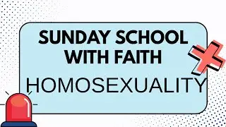 Lesson 18: Homosexuality