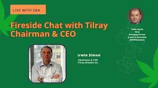Z&A INTERVIEW WITH TILRAY'S CHAIRMAN AND CEO IRWIN SIMON #cannabisstocks #tilray #tilraystock
