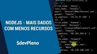NodeJS - Grandes quantidades de dados com menos recursos