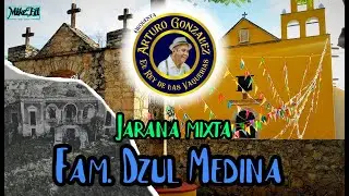 FAMILIA DZUL MEDINA - orquesta jaranera ARTURO GONZÁLEZ el Rey de las vaquerías  - jarana yucateca