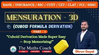 Mensuration || Cuboid Formula Derivation || The Maths Coach || Dhruv Goyal